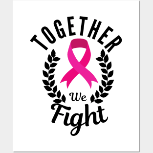 Together we fight, support squad cancer - Pink Ribbon Posters and Art